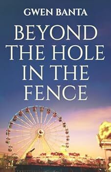 Beyond The Hole In The Fence 