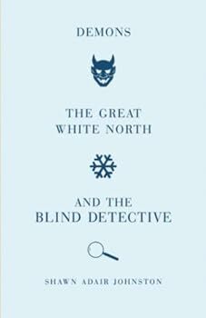 Demons, the Great White North and the Blind Detective