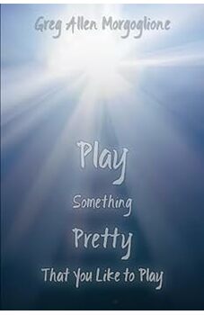 Play Something Pretty That You Like to Play