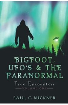 Bigfoot, UFO's and the Paranormal