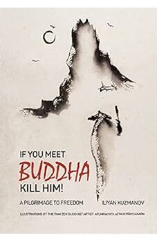 If You Meet Buddha Kill Him!