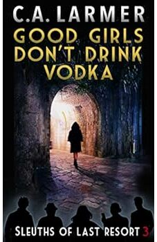 Good Girls Don't Drink Vodka