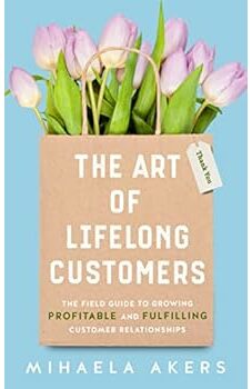 The Art of Lifelong Customers
