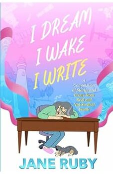 I Dream I Wake I Write