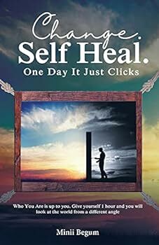 Change. Self Heal. One Day It Just Clicks
