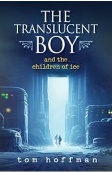 The Translucent Boy and the Children of Ice