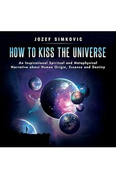 How to Kiss the Universe