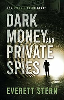 Dark Money and Private Spies