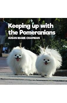 Keeping Up With The Pomeranians