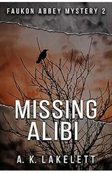Missing Alibi (Faukon Abbey Mysteries Book 2)