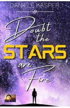 Doubt the Stars are Fire