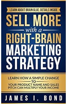 Sell More With a Right-Brain Marketing Strategy