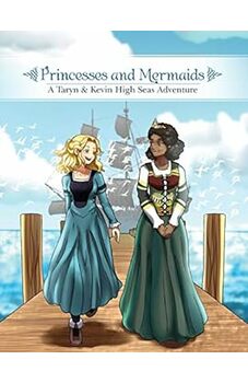 Princesses and Mermaids
